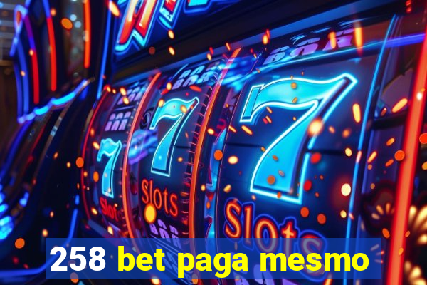 258 bet paga mesmo